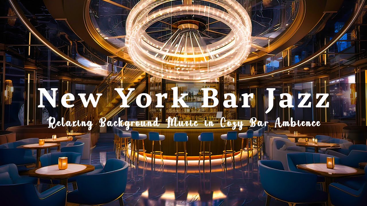 New York Bar Jazz 🍷 Tender Ethereal Sax Jazz Music - Relaxing ...