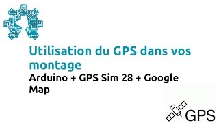 Arduino + GPS Sim28 + GoogleMap