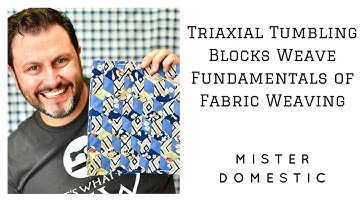 Fabric Weaving: Triaxial Tumbling Blocks Weave - Fundamentals of Fabric Weaving with Mx Domestic