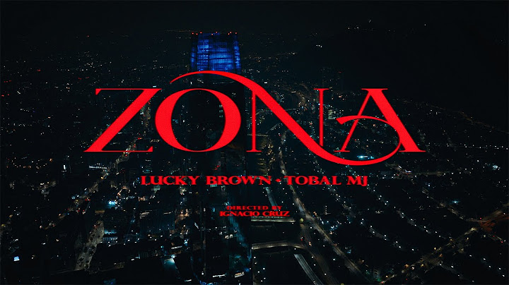 Lucky Brown, Tobal MJ - ZONA (Video Oficial)