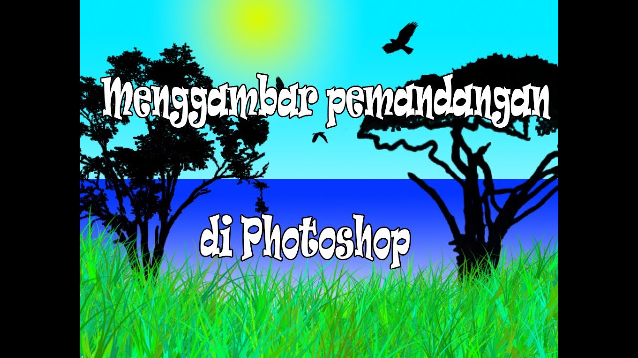 Menggambar Pemandangan Menggunakan Photoshop Tutorial Youtube