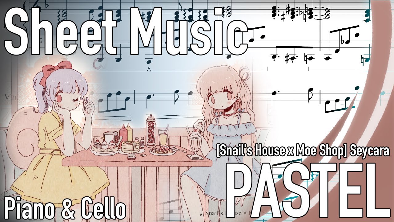 [Snail's House x Moe Shop] Seycara Pastel (piano and cello) YouTube
