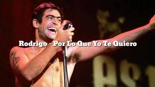 Video thumbnail of "Rodrigo el potro - Por lo que yo te quiero"