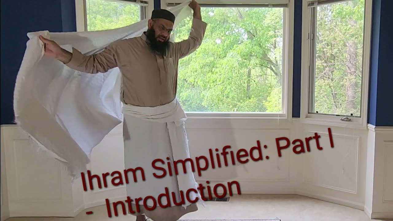 Ihram Simplified Introduction   Part 1  Qari Sohel Mangera