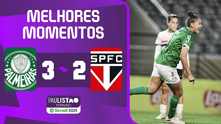 PALMEIRAS 3 X 2 SÃO PAULO | MELHORES MOMENTOS | 3ªRODADA | PAULISTÃO FEMININO SICREDI 2025