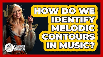 How Do We Identify Melodic Contours In Music?