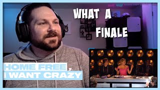 Home Free - I Want Crazy (Sing-Off Finale) | Reaction