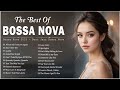 Most 50 bossa nova best songs  best bossa nova songs of all time ever  jazz bossa nova covers 2024