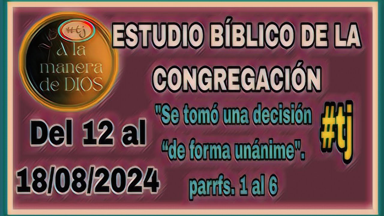 Estudio bíblico de la congregación. Del 12 al 18 de agosto de 2024 ...
