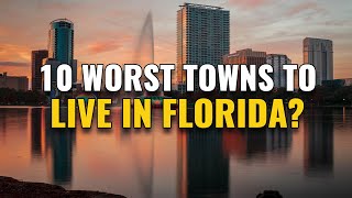 10 Worst Towns to Live in Florida