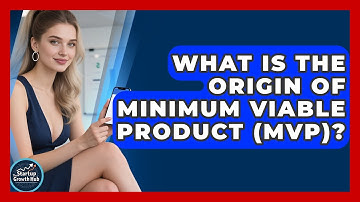 What Is The Origin Of Minimum Viable Product (MVP)? - The Startup Growth Hub