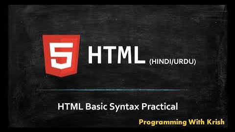 Html5 basic syntax Practical in Hindi/Urdu