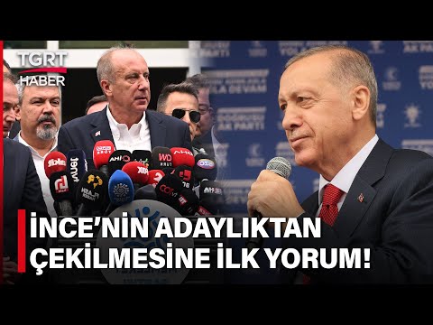 Cumhurbaşkanı Erdoğan’dan Muharrem İnce’nin Çekilmesine İlk Yorum: Üzüldüm! – TGRT Haber