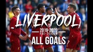 Liverpool l 19/20 Pre-season all goals
