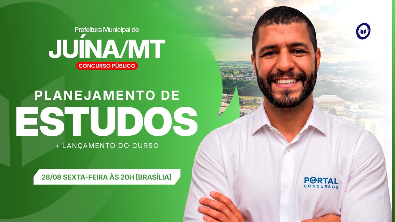 CONCURSO PREF. JUÍNA/MT: PLANEJAMENTO DE ESTUDOS + LANÇAMENTO DO CURSO