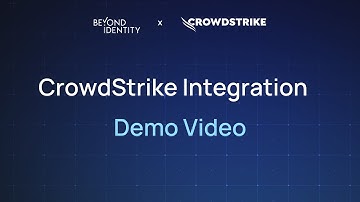 Beyond Identity + CrowdStrike Integration Demo