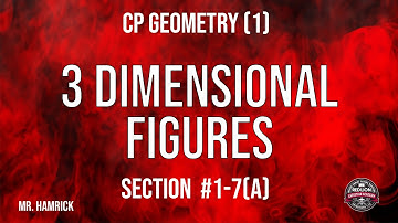 CP Geometry (1) Section 1-7(a) "Three Dimensional Figures"