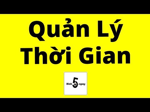 Video: Quản Lý Thời Gian