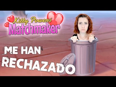 Mi primer rechazo!! | KITTY POWERS MATCHMAKER #02