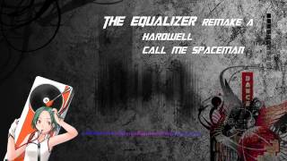 Hardwell - Call me spaceman ( Remake The Equalizer)[720p]