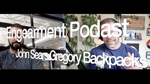 Engearment Podcast - John Sears of Gregory Backpacks - Unlikely Hikers