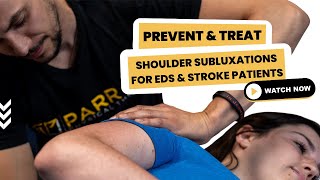 Prevent and Treat Shoulder Subluxations for EDS & Stroke Patients