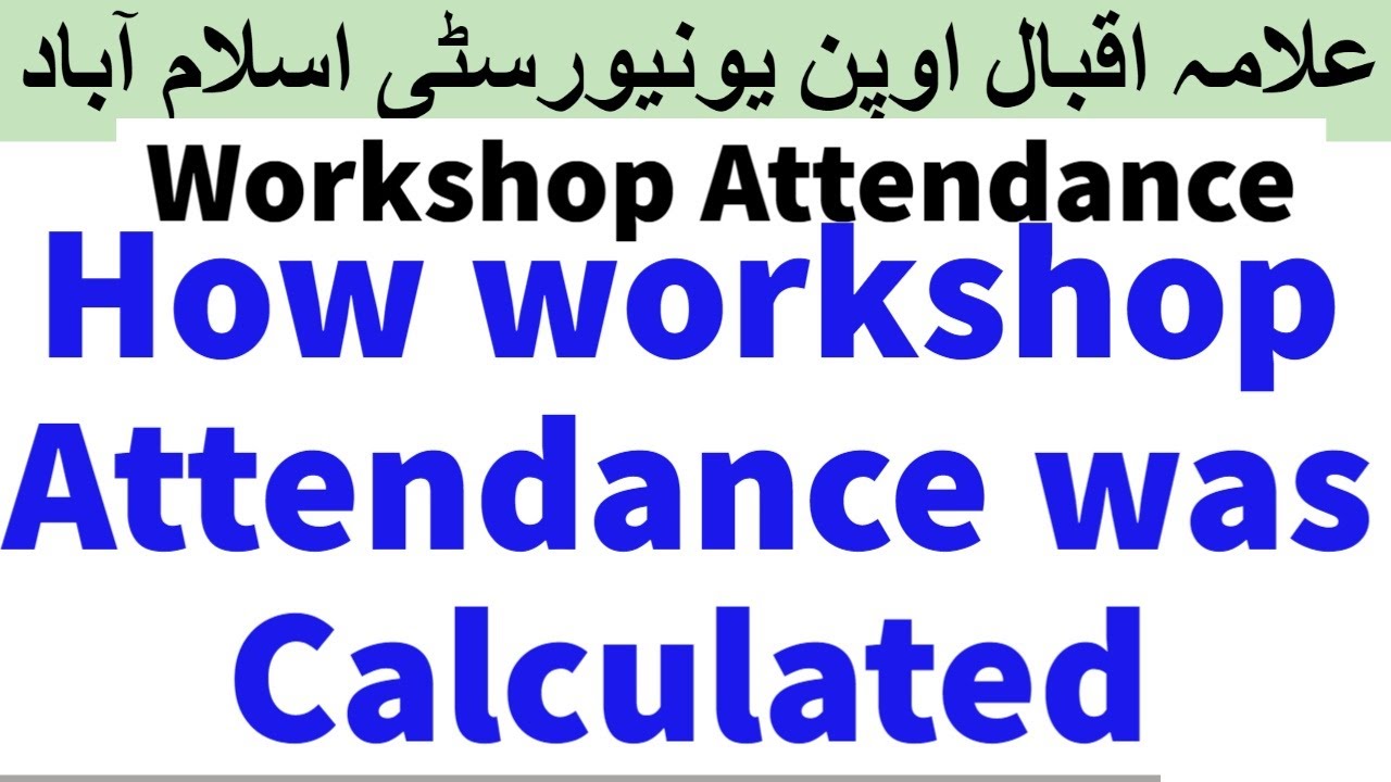How your attendance workshop is calculated  | AIOU INFO