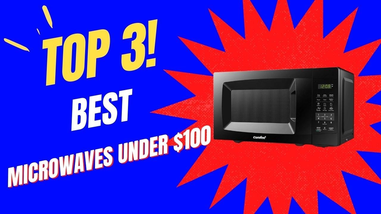 Top 3 Best Microwave Under 100 YouTube