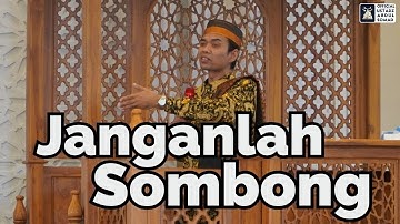 Jangan Sombong | Ustadz Abdul Somad