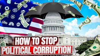 LITERALLY Step 2 of 5 on How To FIX America | Political Corruption