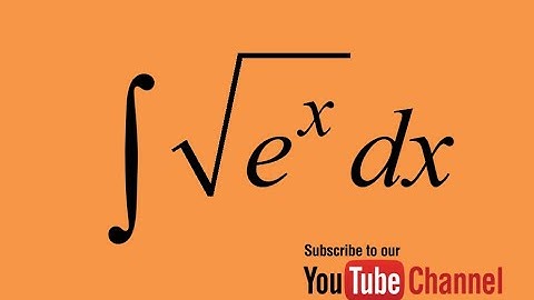 How to integrate sqrt(e^x) integration by substitution, Indefinite Integral, Calculus