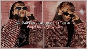 Ae inspired Turbulence (turb) on Alightmotion Tutorial pt.2 | •haninalightpresets•