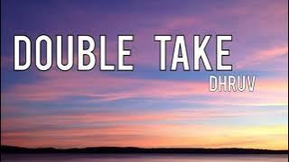 dhruv- Double take (lyrics video)