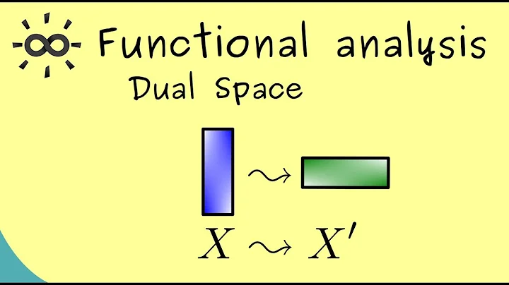 Functional Analysis - Part 22 - Dual spaces