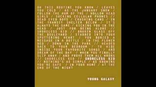 Video thumbnail of "YOUNG GALAXY - Youth Is Wasted On The Young"