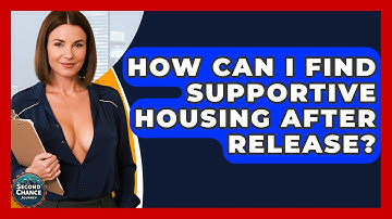 How Can I Find Supportive Housing After Release? - Second Chance Journey
