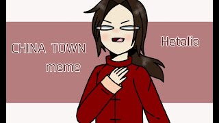 CHINA TOWN meme | Hetalia