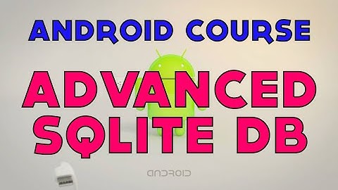 37- Android Tutorial  - Advanced SQLite Query