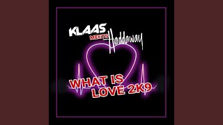 What Is Love (Klaas Impact Mix Edit)