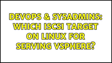 DevOps & SysAdmins: Which iscsi target on linux for serving vSphere?
