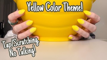 ASMR * Color Theme: Yellow! * Fast Tapping & Scratching * No Talking * ASMRVilla