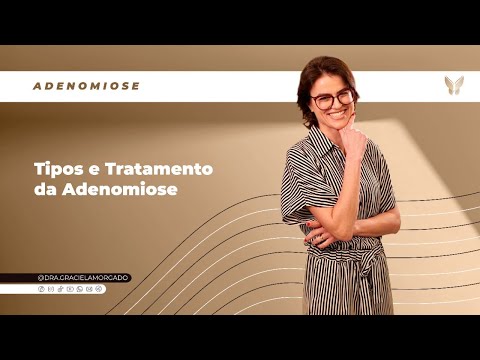 Tipos e tratamento da adenomiose