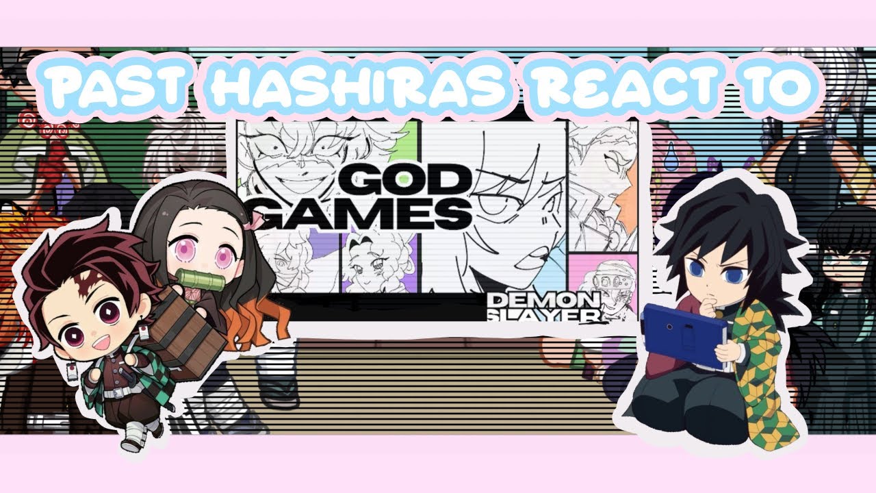 Past hashiras react to “GOD GAMES” || read desc || no ships || pengxin
