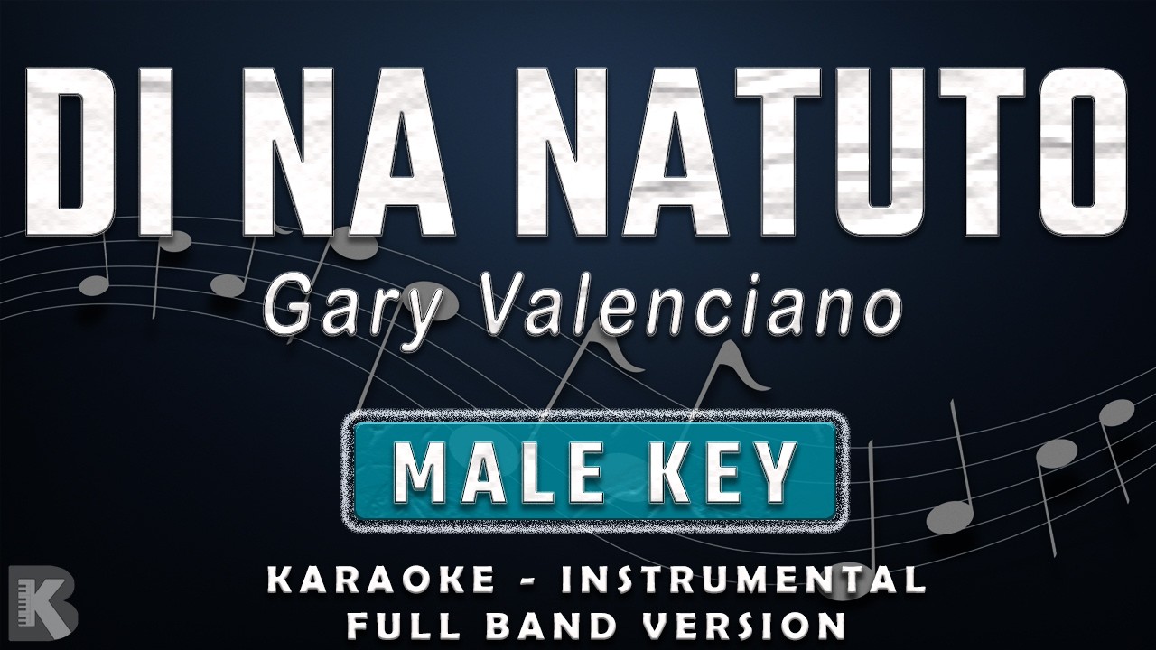 Di Na Natuto - Gary Valenciano (Full Band Karaoke) Male Key - Instrumental