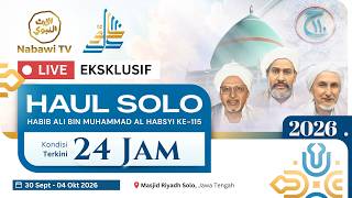🔴LIVE 24 JAM  HAUL SOLO 2026 #2 -  Habib Ali bin Muhammad Al Habsyi ke 115 | EKSKLUSIF Nabawi TV