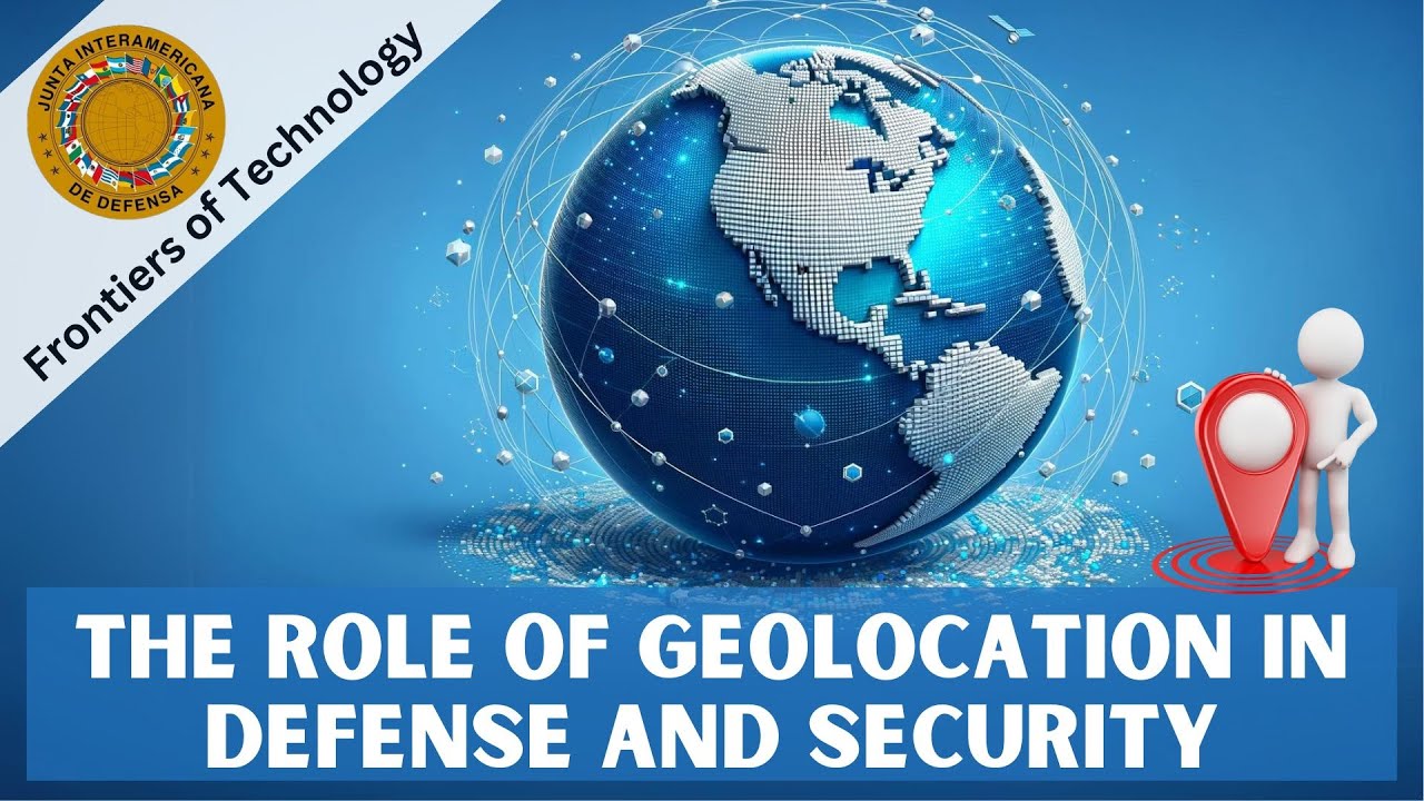 The Role of Geolocation in Defense and Security