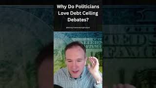 Why Do Politicians Love Debt Ceiling Debates