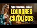 🙏🏻 2h de Música Católica Suave Para Acalmar o Coração | Louvor Ungido e inspirado | Catholic Music