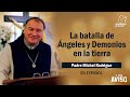 El Padre Michel Rodrigue Habla sobre La Batalla de los Ángeles y Demonios en la Tierra