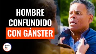 Hombre Es Confundido Con Gánster | @DramatizeMeEspanol